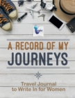 Image for A Record of My Journeys Travel Journal to Write In for Women