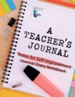 Image for A Teacher&#39;s Journal Notes for Self-Improvement Journal Diary Notebook