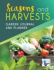 Image for Seasons and Harvests - Garden Journal and Planner