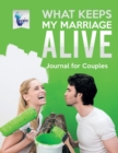 Image for What Keeps My Marriage Alive Journal for Couples