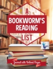 Image for A Bookworm&#39;s Reading List - Journal with Unlined Pages