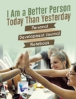 Image for I Am a Better Person Today Than Yesterday Personal Development Journal Notebook