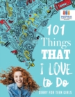 Image for 101 Things That I Love to Do Diary for Teen Girls