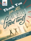 Image for Thank You for All the Smiles and Good Times Diary of Good Memories Diary Unlined