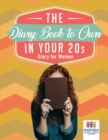 Image for The Diary Book to Own in Your 20s Diary for Women