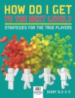Image for How Do I Get to the Next Level? Strategies for the True Players - Diary 8.5 x 11