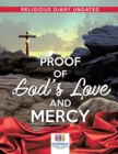 Image for Proof of God&#39;s Love and Mercy Religious Diary Undated