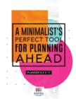 Image for A Minimalist&#39;s Perfect Tool for Planning Ahead Planner 8.5 x 11