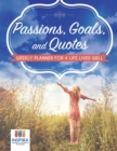 Image for Passions, Goals, and Quotes Weekly Planner for a Life Lived Well