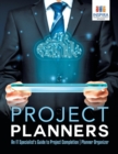 Image for Project Planners An IT Specialist&#39;s Guide to Project Completion Planner Organizer