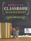 Image for Effective Classroom Management Academic Planner for Teachers
