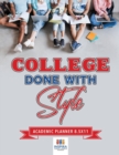 Image for College Done with Style - Academic Planner 8.5x11