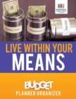 Image for Live Within Your Means Budget Planner Organizer