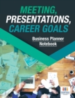 Image for Meeting, Presentations, Career Goals Business Planner Notebook