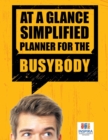 Image for At A Glance Simplified Planner for the Busybody