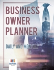 Image for Business Owner Planner Daily and Monthly