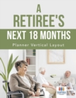 Image for A Retiree&#39;s Next 18 Months Planner Vertical Layout