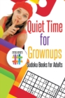 Image for Quiet Time for Grownups Sudoku Books for Adults