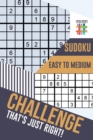 Image for Challenge That&#39;s Just Right! Sudoku Easy to Medium