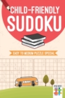 Image for Child-Friendly Sudoku - Easy to Medium Puzzle Special