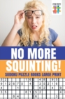 Image for No More Squinting! - Sudoku Puzzle Books Large Print