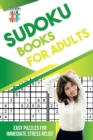 Image for Sudoku Books for Adults Easy Puzzles for Immediate Stress Relief