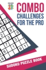 Image for Combo Challenges for the Pro Sudoku Puzzle Book