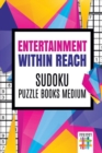 Image for Entertainment within Reach Sudoku Puzzle Books Medium