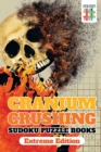 Image for Cranium Crushing Sudoku Puzzle Books Extreme Edition