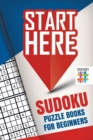 Image for Start Here! Sudoku Puzzle Books for Beginners