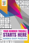 Image for Your Number Trouble Starts Here Sudoku Easy Puzzles