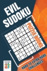 Image for Evil Sudoku Puzzle Books Hard to Extra Hard Challenges