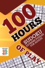 Image for 100 Hours of Play Sudoku Extreme Puzzles for Adults