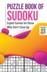 Image for Puzzle Book of Sudoku Expert Games for those Who Don&#39;t Give Up