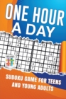 Image for One Hour a Day Sudoku Game for Teens and Young Adults