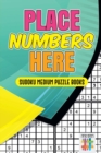 Image for Place Numbers Here Sudoku Medium Puzzle Books