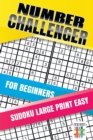 Image for Number Challenger for Beginners Sudoku Large Print Easy