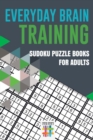 Image for Everyday Brain Training Sudoku Puzzle Books for Adults
