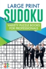 Image for Large Print Sudoku Variety Puzzle Books for Professionals