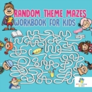 Image for Random Theme Mazes Workbook for Kids