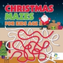 Image for Christmas Mazes for Kids Age 5