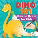 Image for Dino 101 - How to Draw for Kids