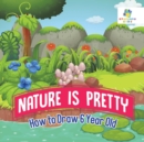 Image for Nature is Pretty - How to Draw 6 Year Old
