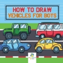 Image for How to Draw Vehicles for Boys