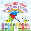 Image for Colors and Numbers Expert Color By Number 4 Year Old