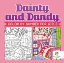 Image for Dainty and Dandy Color by Number for Girls