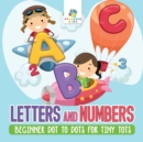 Image for Letters and Numbers - Beginner Dot to Dots for Tiny Tots