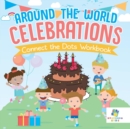 Image for Around the World Celebrations Connect the Dots Workbook