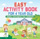 Image for Easy Activity Book for 4 Year Old - Basic Concepts for Children