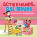 Image for Active Hands, Full Brains - Activity Book Kindergarten